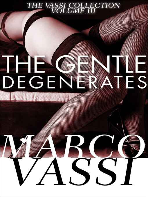 Title details for The Gentle Degenerates by Marco Vassi - Available